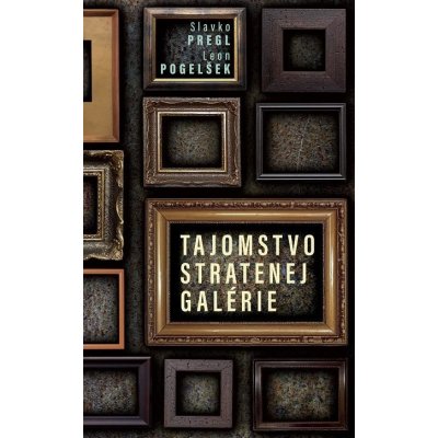 Tajomstvo stratenej galérie - Slavko Pregl, Leon Pogelšek