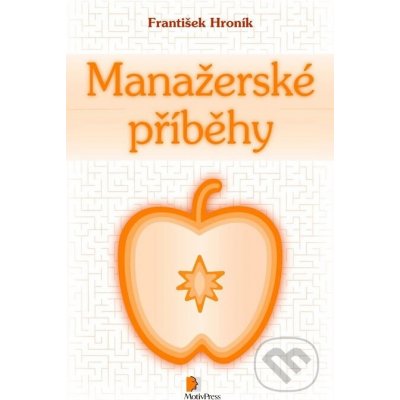 Manažerské příběhy - František Hroník – Hledejceny.cz