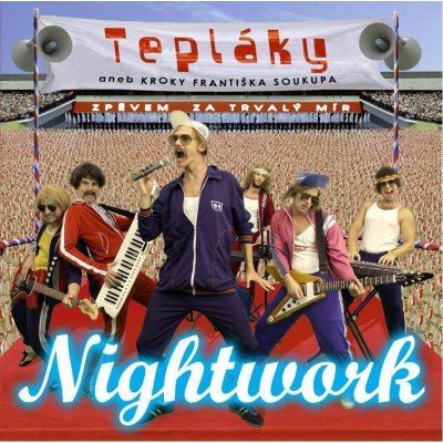 NIGHTWORK - TEPLÁKY ANEB KROKY FRANTIŠKA SOUKUPA CD – Hledejceny.cz