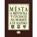 Města a městečka v Čechách, na Moravě a ve Slezsku / 4.díl Ml - Pan - Kuča Karel – Hledejceny.cz