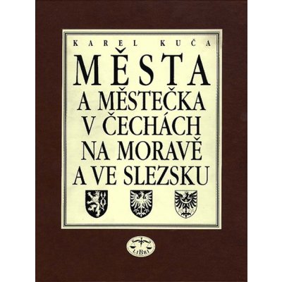 Města a městečka v Čechách, na Moravě a ve Slezsku / 4.díl Ml - Pan - Kuča Karel