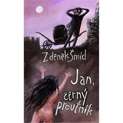 Jan, černý proutník - Šmíd Zdeněk – Hledejceny.cz