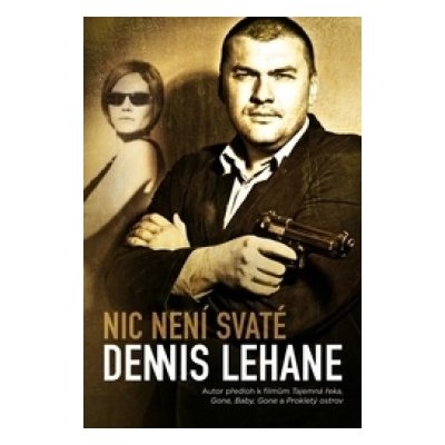 Nic není svaté - Dennis Lehane