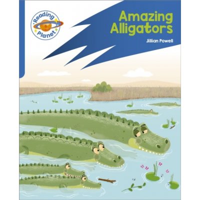 Reading Planet: Rocket Phonics - Target Practice - Amazing Alligators - Blue – Hledejceny.cz