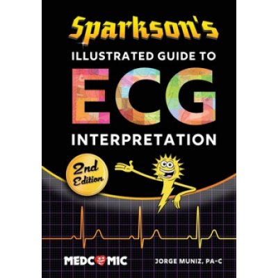 Sparkson's Illustrated Guide to ECG Interpretation, 2nd Edition Muniz JorgePaperback – Zbozi.Blesk.cz