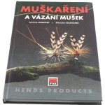 Kniha Muškaření a vázání mušek I – Hledejceny.cz