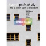 Slavné pražské vily. Sto a jeden dům s příběhem - Pavel Vlček, Zdeněk Lukeš, Petr Ulrich, Patrik Líbal, Pavel Zatloukal, Přemysl Veverka, Dita Dvořáková, Petr Krajčí, Petr Koudelka, Marie Platovská, V – Hledejceny.cz