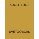 Hájek J., Krajči P., Othová M., Polák M., Smetana M., Szadkowska M., Šlapeta V. - Adolf Loos světoobčan – Hledejceny.cz