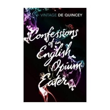 Confessions of an English Opium-eater T. Quincey