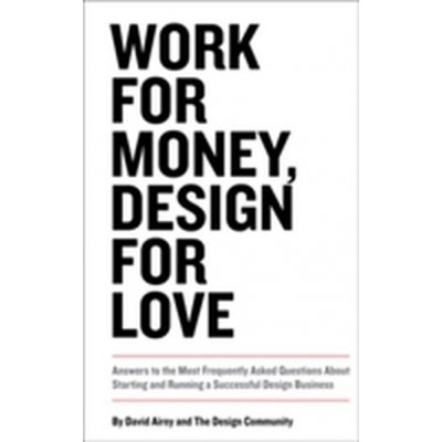 David Airey: Work for Money, Design for Love – Zboží Mobilmania