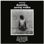 Karel Kryl - Bratříčku, zavírej vrátka LP – Zbozi.Blesk.cz