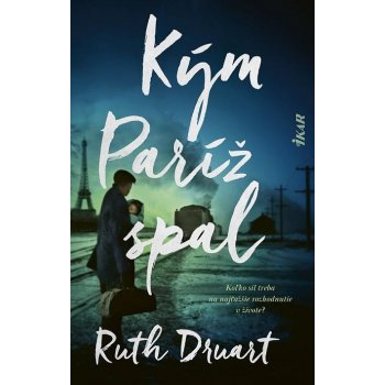 Kým Paríž spal - Ruth Druart