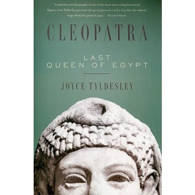 Cleopatra: Last Queen of Egypt Tyldesley JoycePaperback