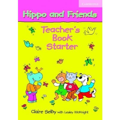 HIPPO AND FRIENDS STARTER TEACHER´S BOOK – Zbozi.Blesk.cz