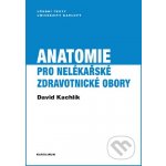 Anatomie pro nelékařské zdravotnické obory - David Kachlík – Hledejceny.cz