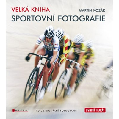 Velká kniha sportovní fotografie - Kozák Martin – Zboží Mobilmania