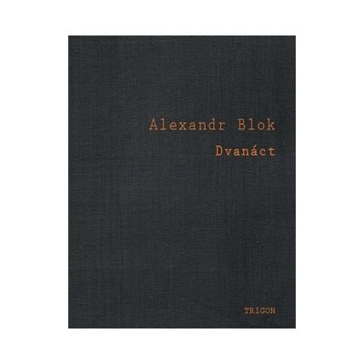Dvanáct - Alexandr Blok