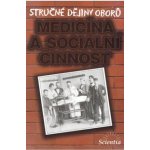 Stručné dějiny oborů - medicína a sociální činnost - Cuřínová Ludmila – Hledejceny.cz