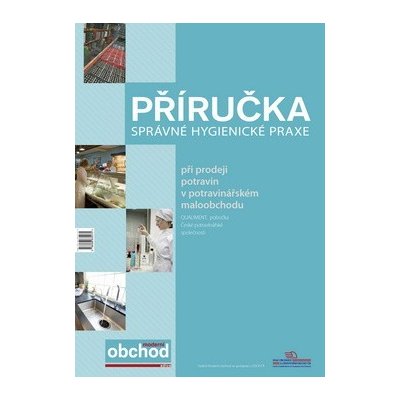 Příručka správné hygienické praxe - při prodeji potravin v potravinářském maloobchodu – Zbozi.Blesk.cz