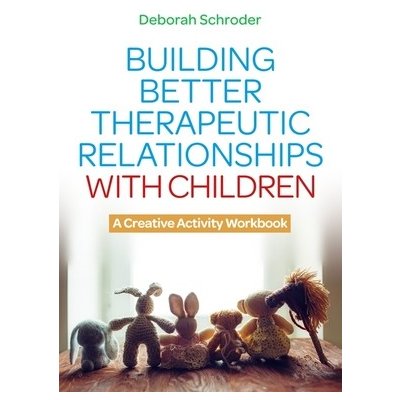 Building Better Therapeutic Relationships with Children