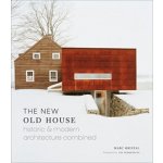 The New Old House: Historic & Modern Arch... Marc Kristal – Hledejceny.cz