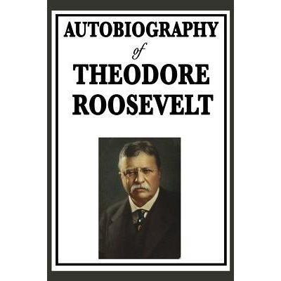 Autobiography of Theodore Roosevelt Roosevelt TheodorePevná vazba