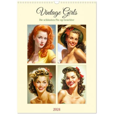 Vintage Girls. Die schönsten Pin-up Gesichter Wand DIN A3 hoch CALVENDO Monats 2024 – Sleviste.cz