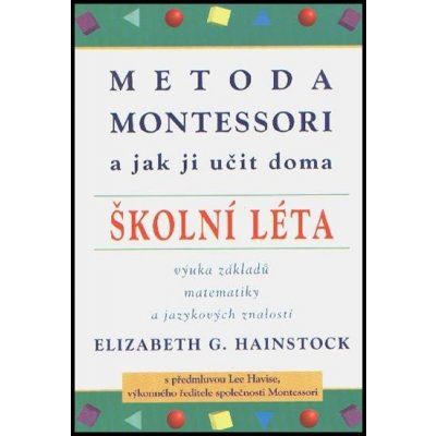 Metoda Montessori a jak ji učit doma - Elisabeth G. Hainstock – Sleviste.cz