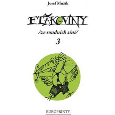 Ftákoviny 3. ze soudních síní - Josef Mužík