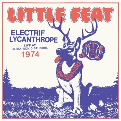 Little Feat Electrif Lycanthrope - Live At Ultra-Sonic Studios, 1974 LP – Zbozi.Blesk.cz