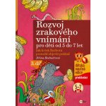 Rozvoj zrakového vnímání 3. díl pro děti od 5 do 7 let - Bednářová Jiřina – Zboží Mobilmania