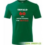 Tričko trvalo 60 let dárek k šedesátinám zelené – Sleviste.cz