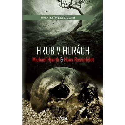 Hrob v horách - Michael Hjorth, Hans Rosenfeldt – Hledejceny.cz