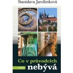 Co v průvodcích nebývá nv. Jarolímková Stanislava – Hledejceny.cz