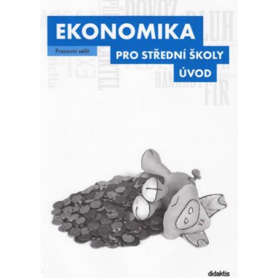 Ekonomika pro střední školy Úvod – Hledejceny.cz