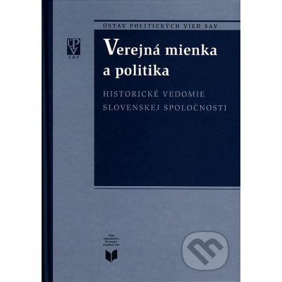 Verejná mienka a politika - Miroslav Pekník – Hledejceny.cz