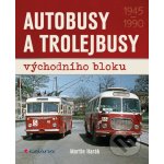 Autobusy a trolejbusy východního bloku - Martin Harák – Sleviste.cz