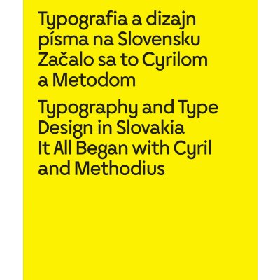 Typografia a dizajn pisma na Slovensku. Zacalo sa to Cyrilom a Metodom kol.