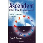 Ascendent jako klíč k osobnosti - Erich Bauer – Hledejceny.cz