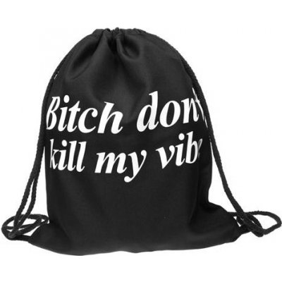 Blingstar BITCH DONT KILL MY VIBE – Hledejceny.cz