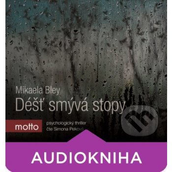 Déšť smývá stopy - Mikaela Bley