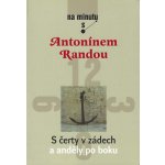 S čerty v zádech a anděly po boku. Na minutu s Antonínem Randou - Randa Antonín – Hledejceny.cz