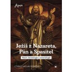 Ježíš z Nazareta, Pán a Spasitel – Hledejceny.cz