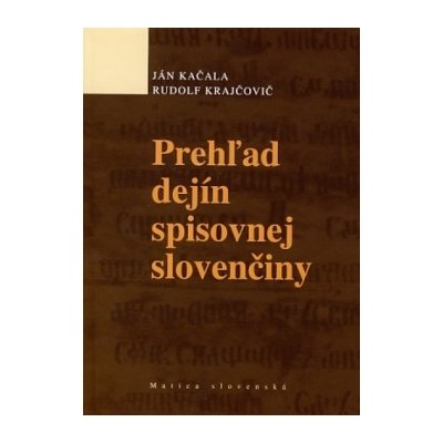 Prehľad dejín spisovnej slovenčiny – Hledejceny.cz