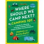 Where Should We Camp Next?: Camping 101: A Guide for Planning Amazing Camping Trips in Unique Outdoor Accommodations Puglisi StephaniePaperback – Hledejceny.cz