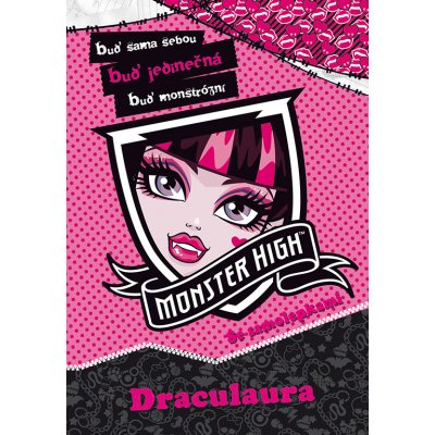 Monster High - Draculaura - Buď sama sebou, buď jedinečná, buď monstrózní – Zboží Mobilmania