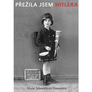 Přežila jsem Hitlera - Marie Jalowiczová Simonová