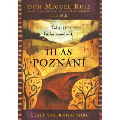 Hlas poznání - Don Miguel Ángel Ruiz – Zbozi.Blesk.cz