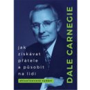 Jak získávat přátele a působit na lidi - Dale Carnegie