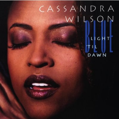 CASSANDRA WILSON - Blue Light Til Dawn (LP)
